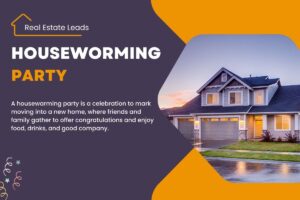 Real Estate Lead Generation housewarming party